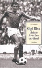 Gigi Riva ultimo hombre vertical